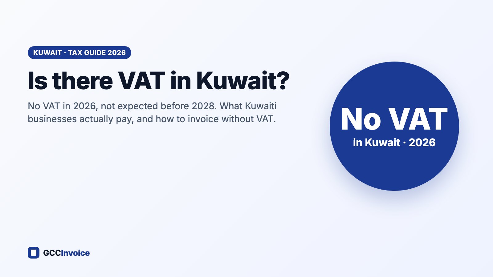 Is there VAT in Kuwait in 2026? No: Kuwait has no VAT